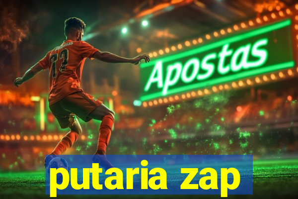 putaria zap
